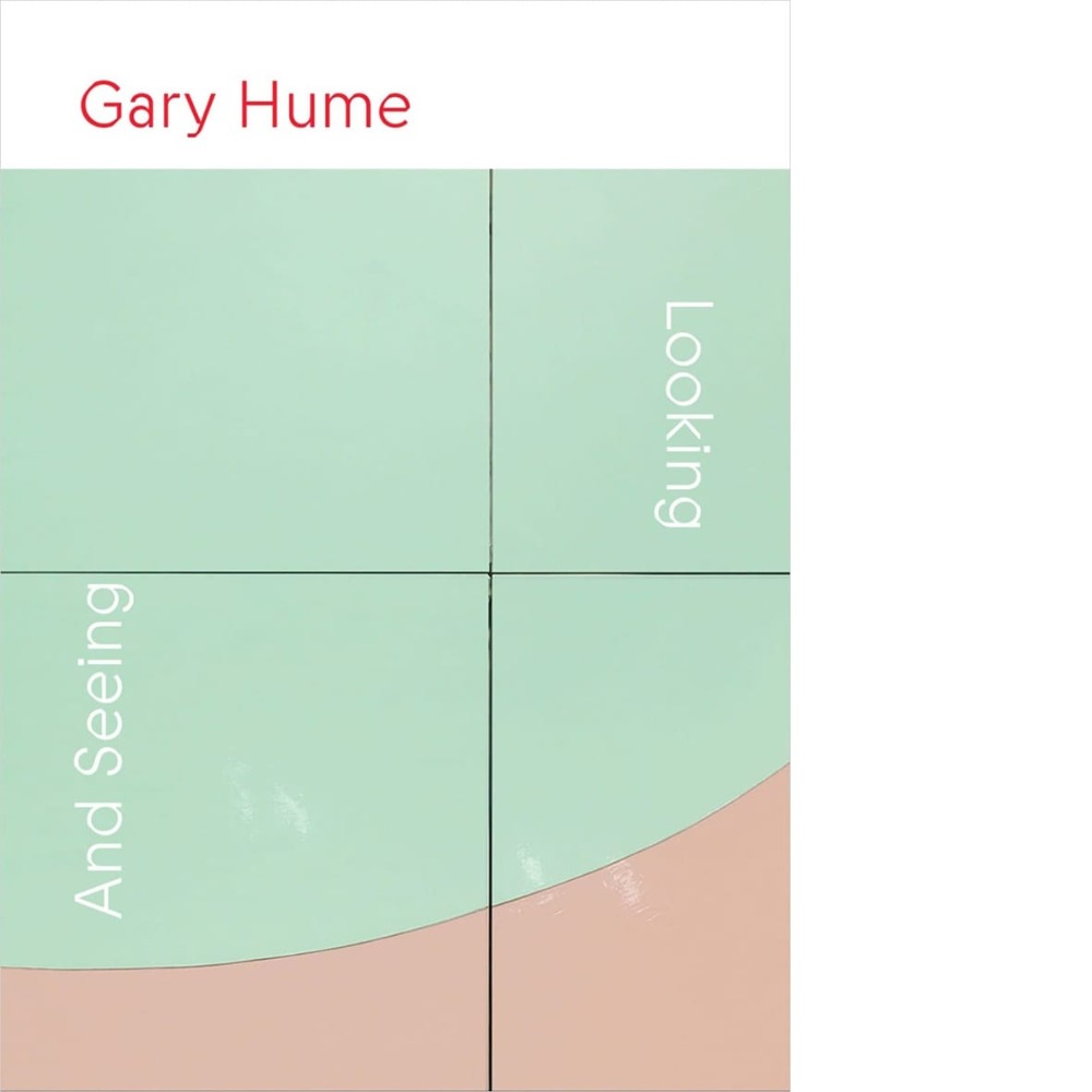 Gary Hume  I  Looking and Seeing